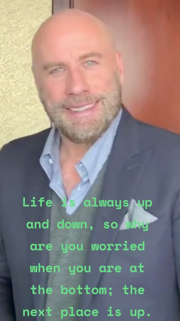 Life is always up and down, so why are you worried when you are at the bottom; the next place is up.